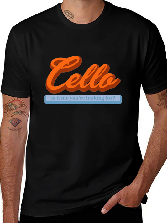 Cello Is It Me Youre Looking For T-Shirt
