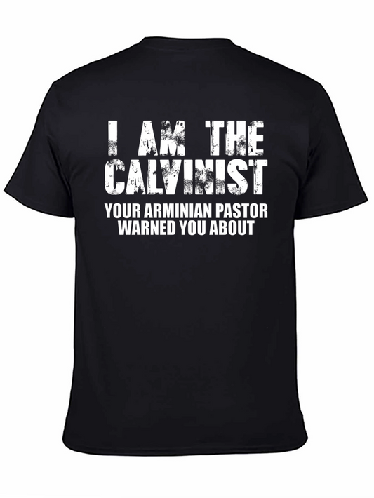 I am the Calvinist T-Shirt - Funny Religious Tee