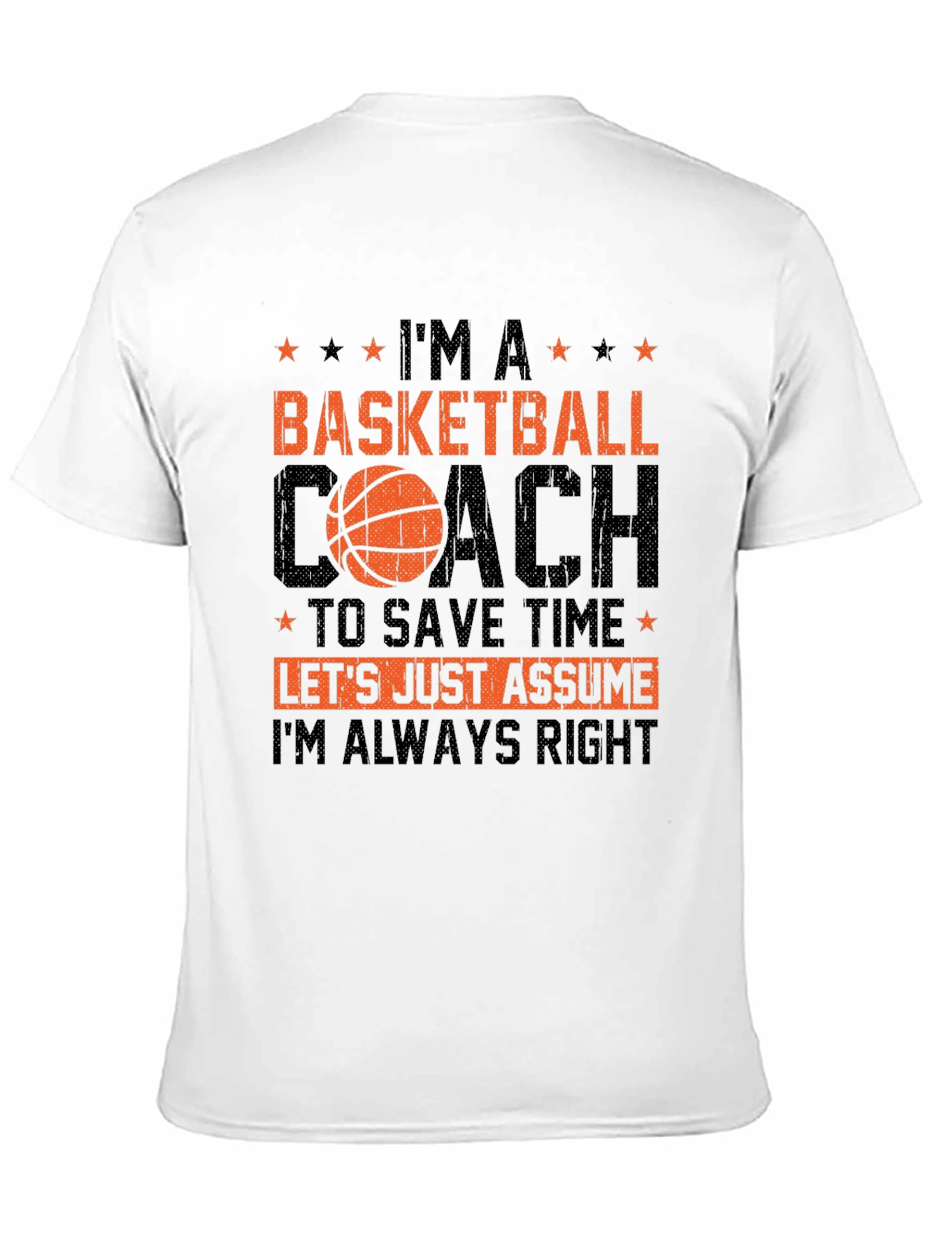 Basketball Coach T-Shirt - Always Right Tee