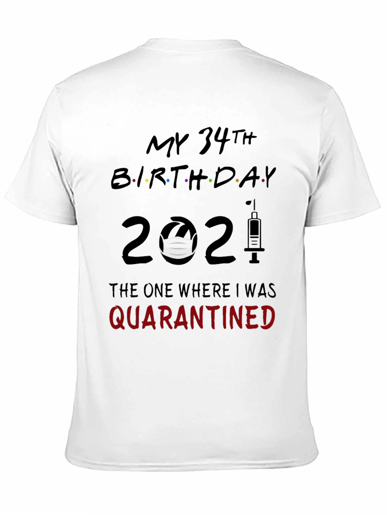 My 34th Birthday 2021 Quarantine T-Shirt