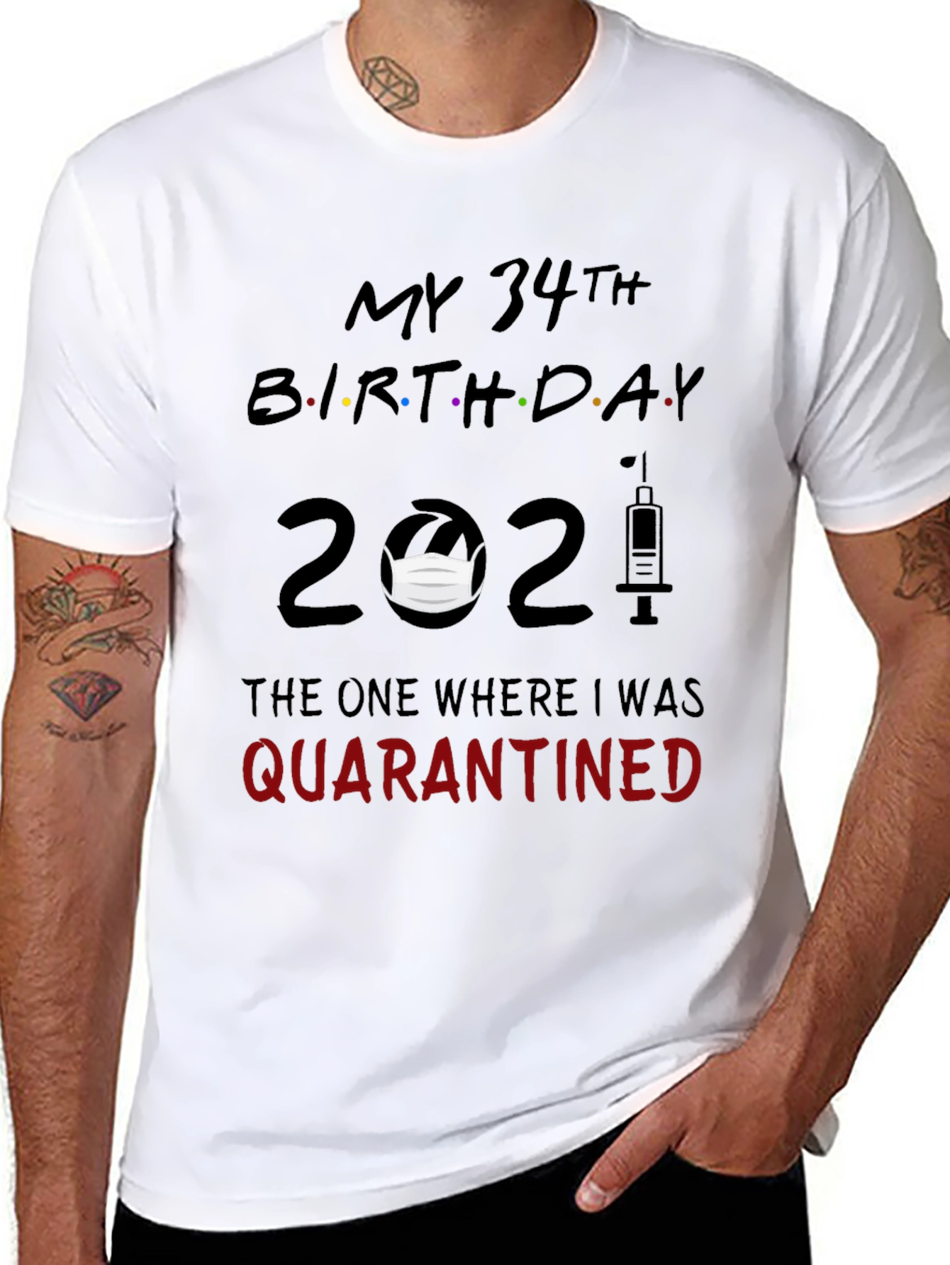 My 34th Birthday 2021 Quarantine T-Shirt