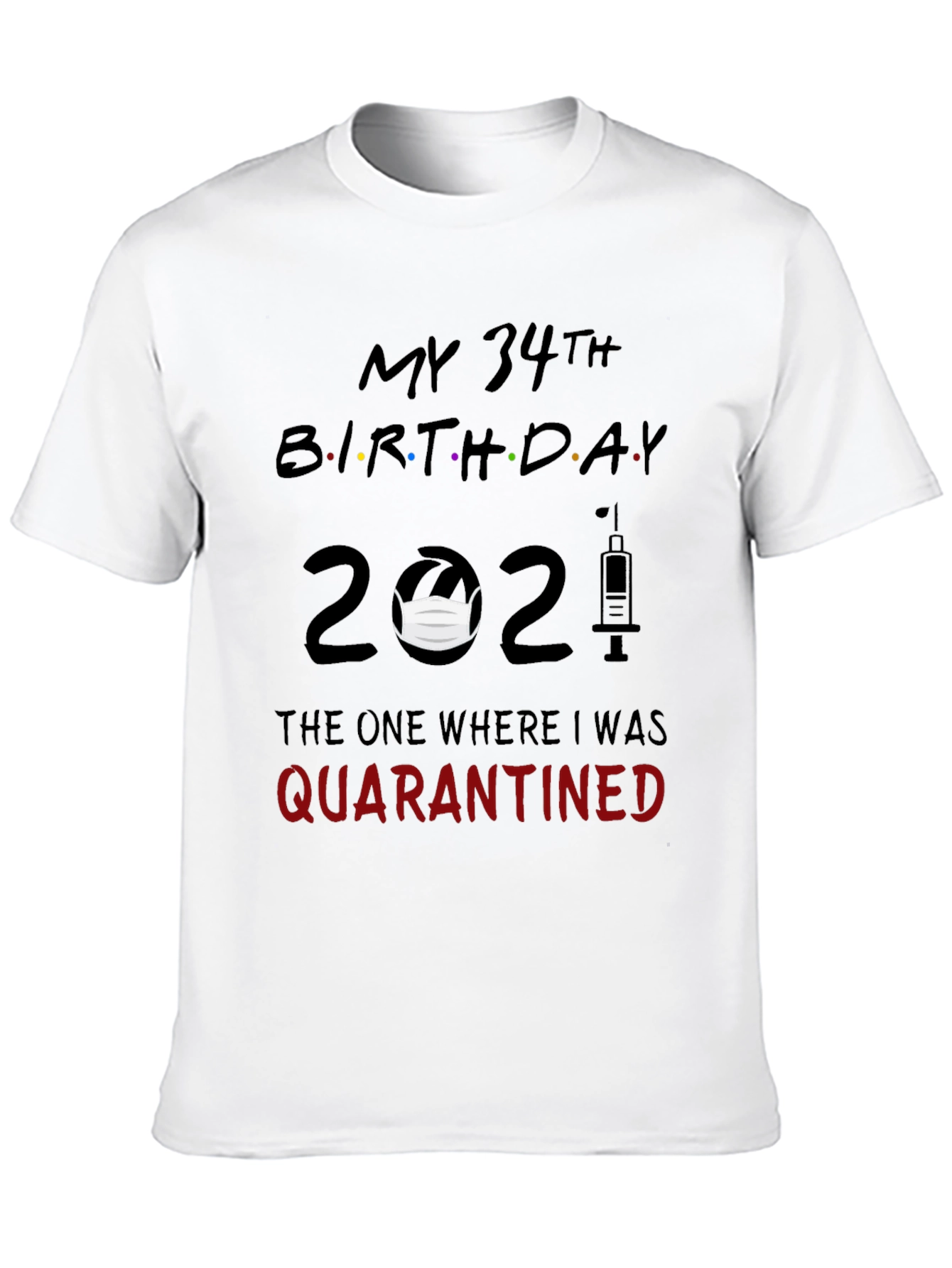 My 34th Birthday 2021 Quarantine T-Shirt