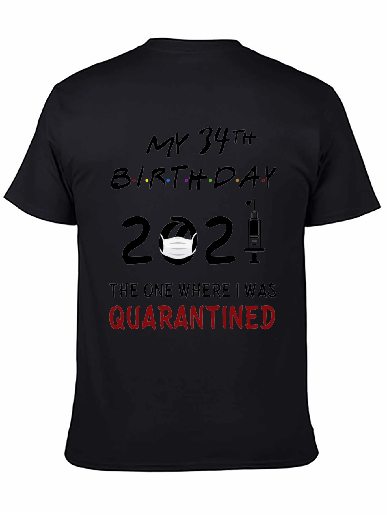 My 34th Birthday 2021 Quarantine T-Shirt