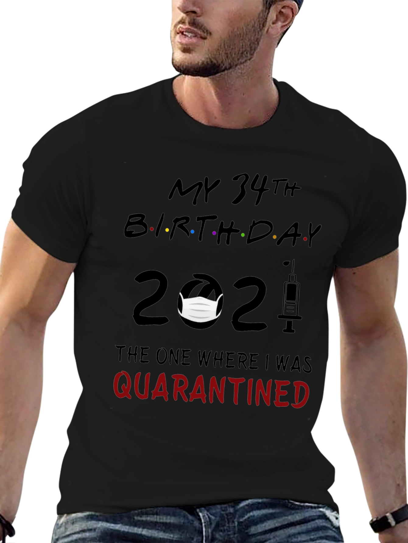 My 34th Birthday 2021 Quarantine T-Shirt