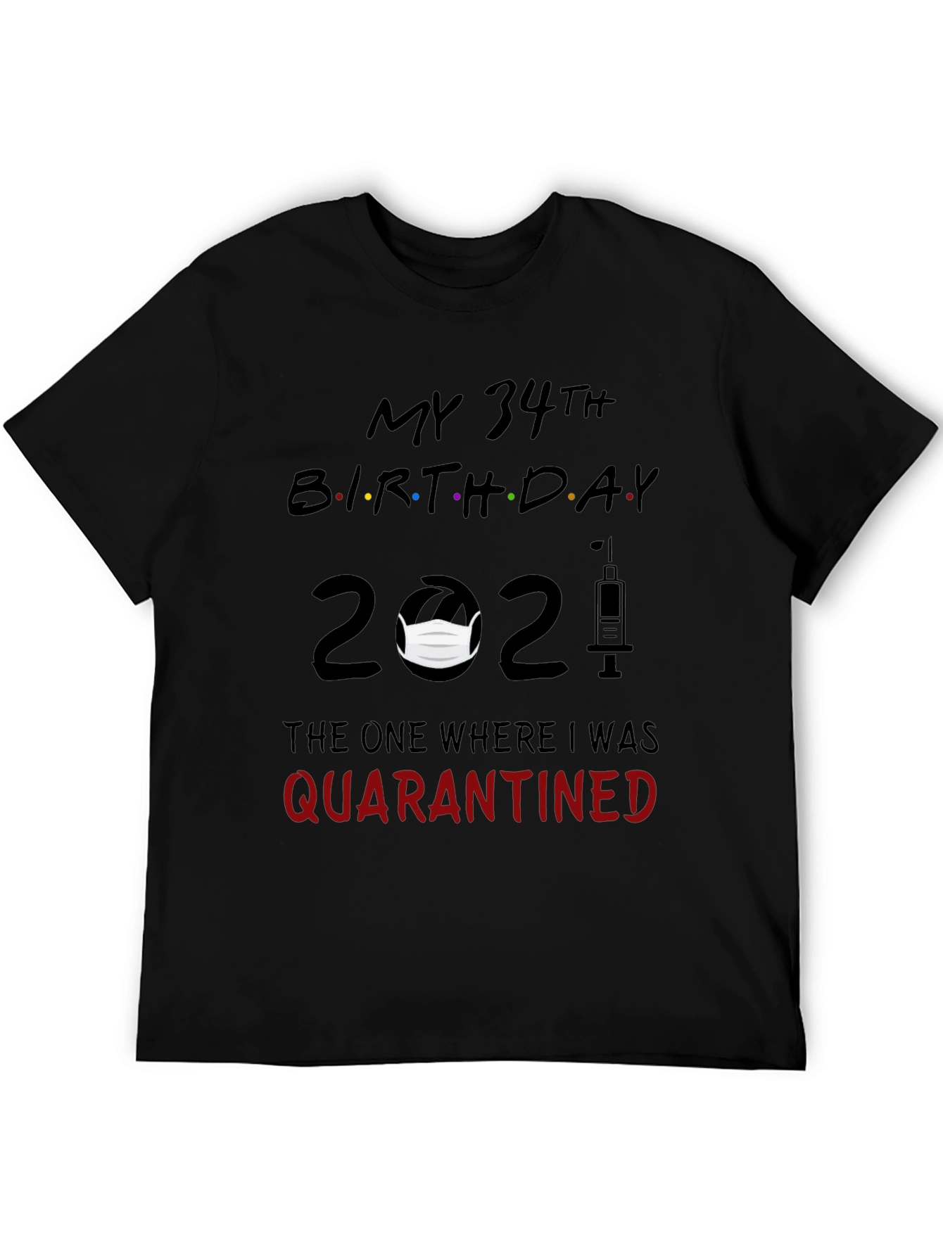 My 34th Birthday 2021 Quarantine T-Shirt