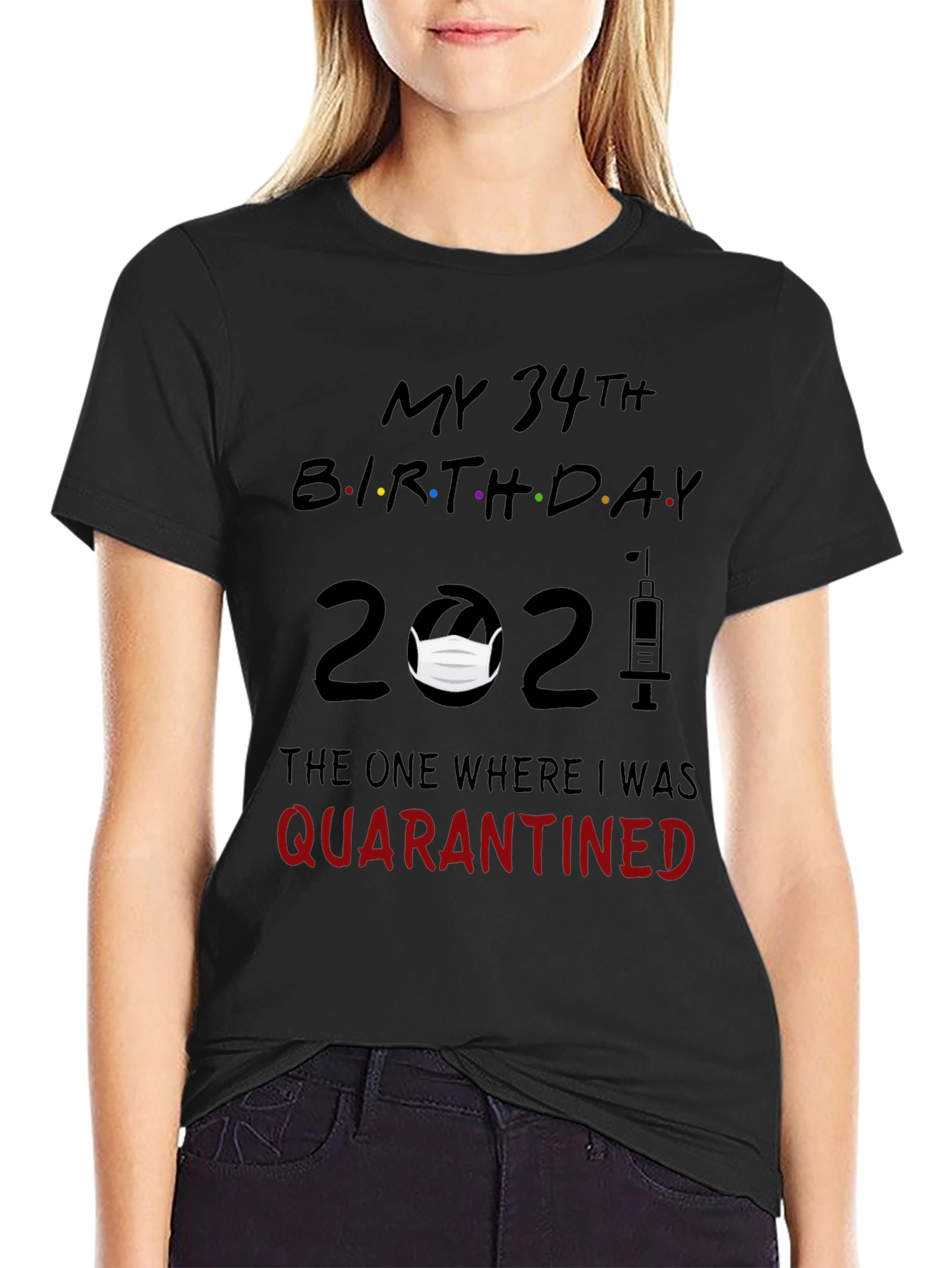 My 34th Birthday 2021 Quarantine T-Shirt
