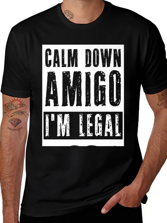 Calm Down Amigo Im Legal T-Shirt