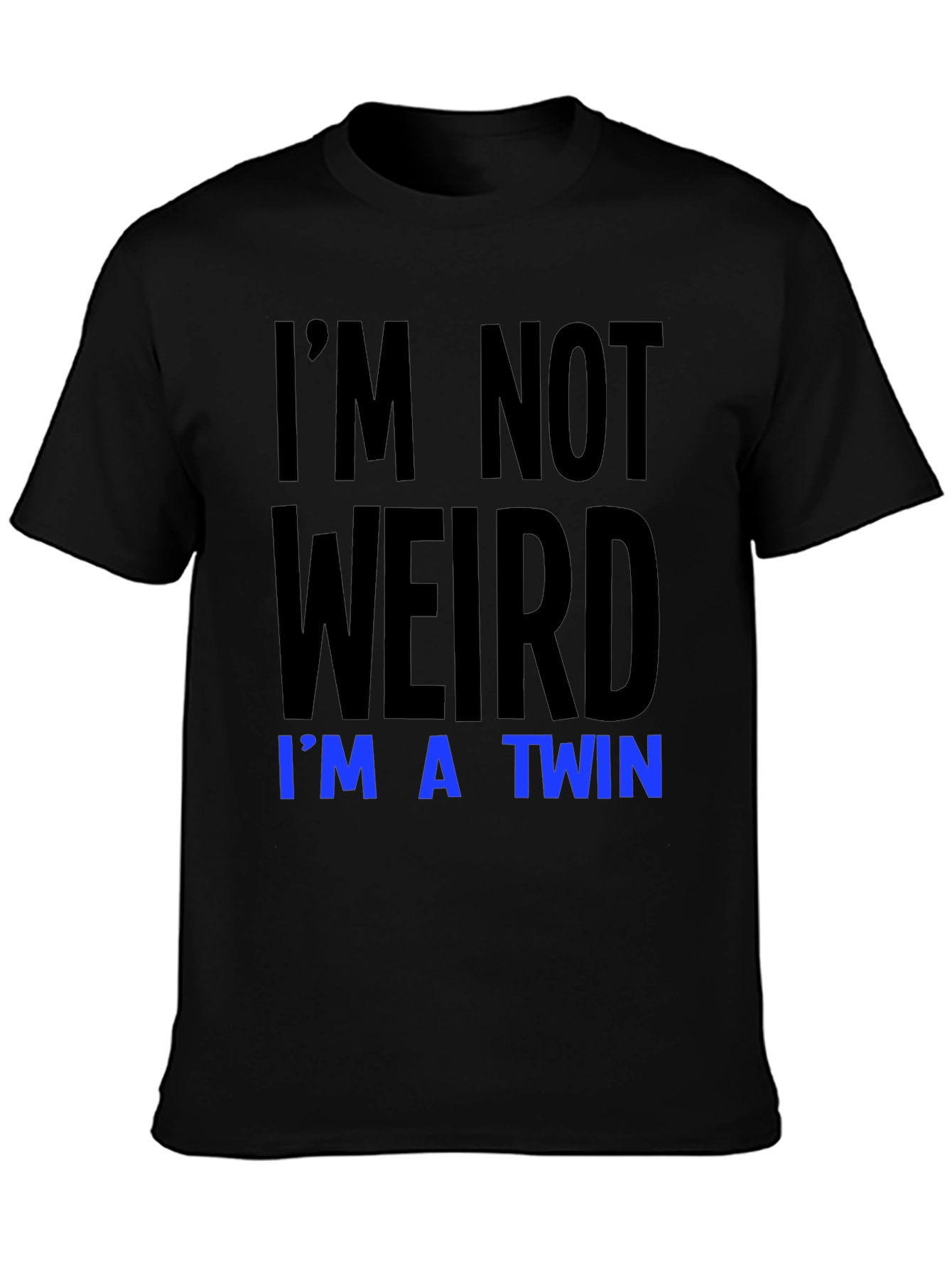 Im Not Weird Im A Twin Graphic Tee