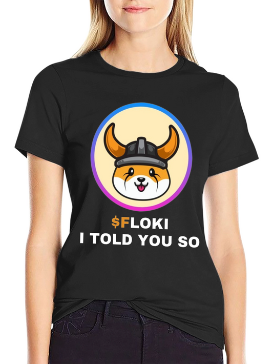 Floki I Told You So T-Shirt - Crypto Meme Tee