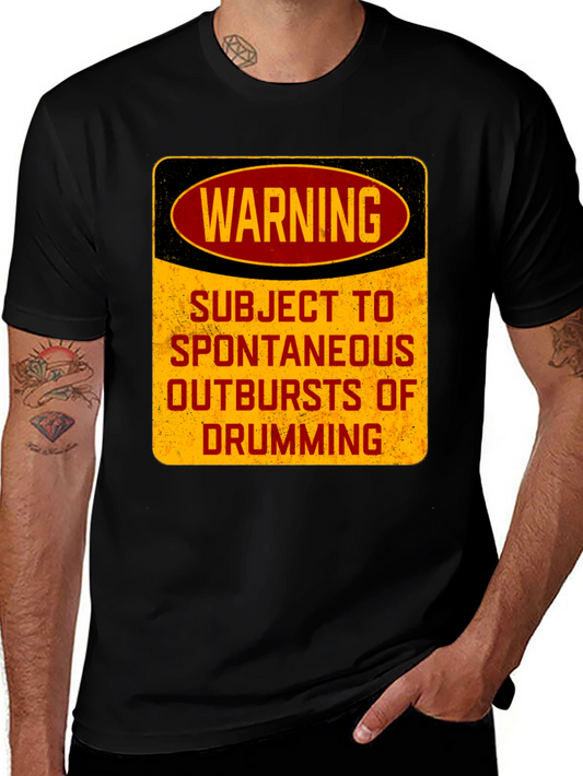 Warning: Subject to Spontaneous Drumming Black T-Shirt