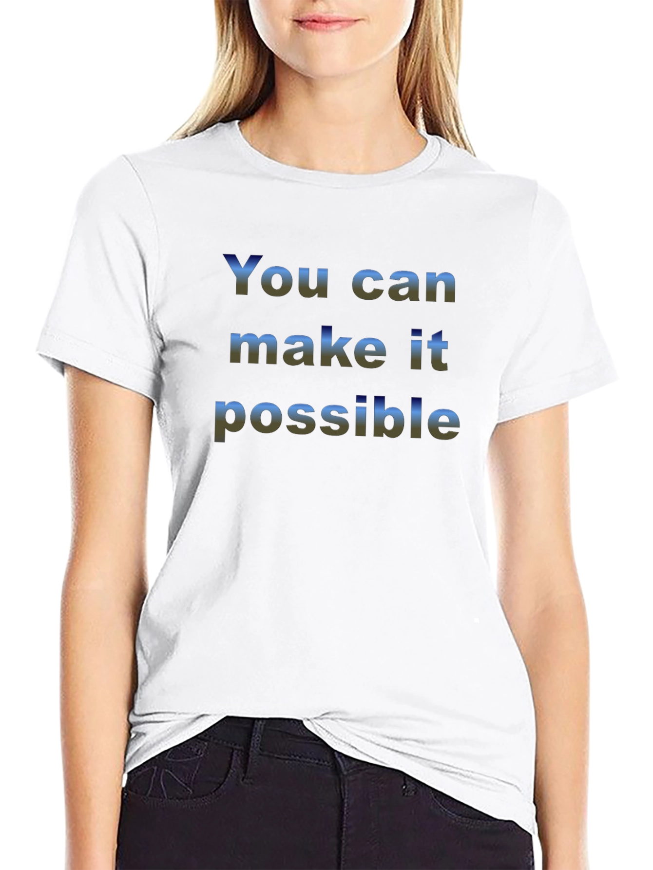 Inspirational Graphic Tee - You Can Make It Possible