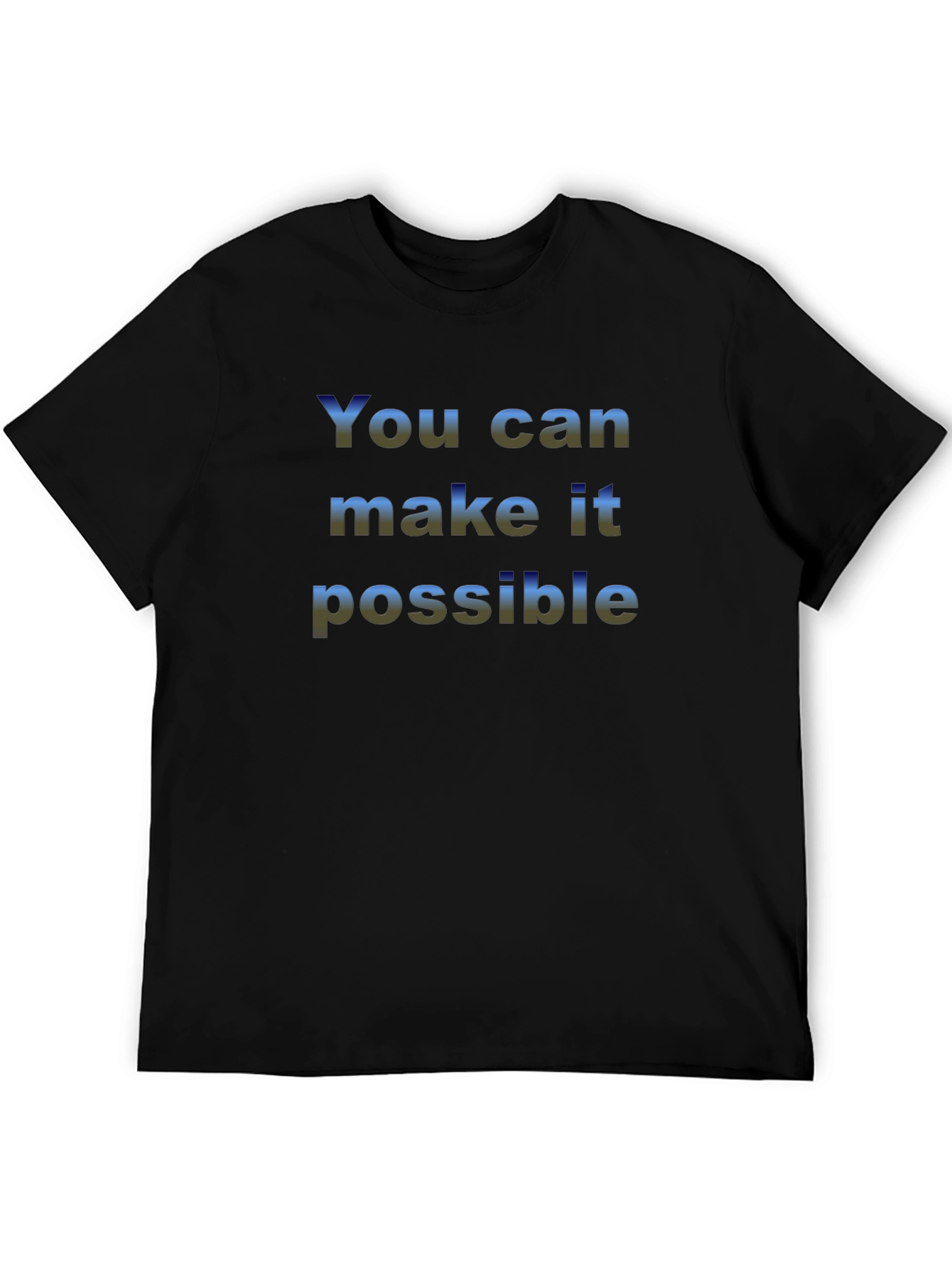 Inspirational Graphic Tee - You Can Make It Possible