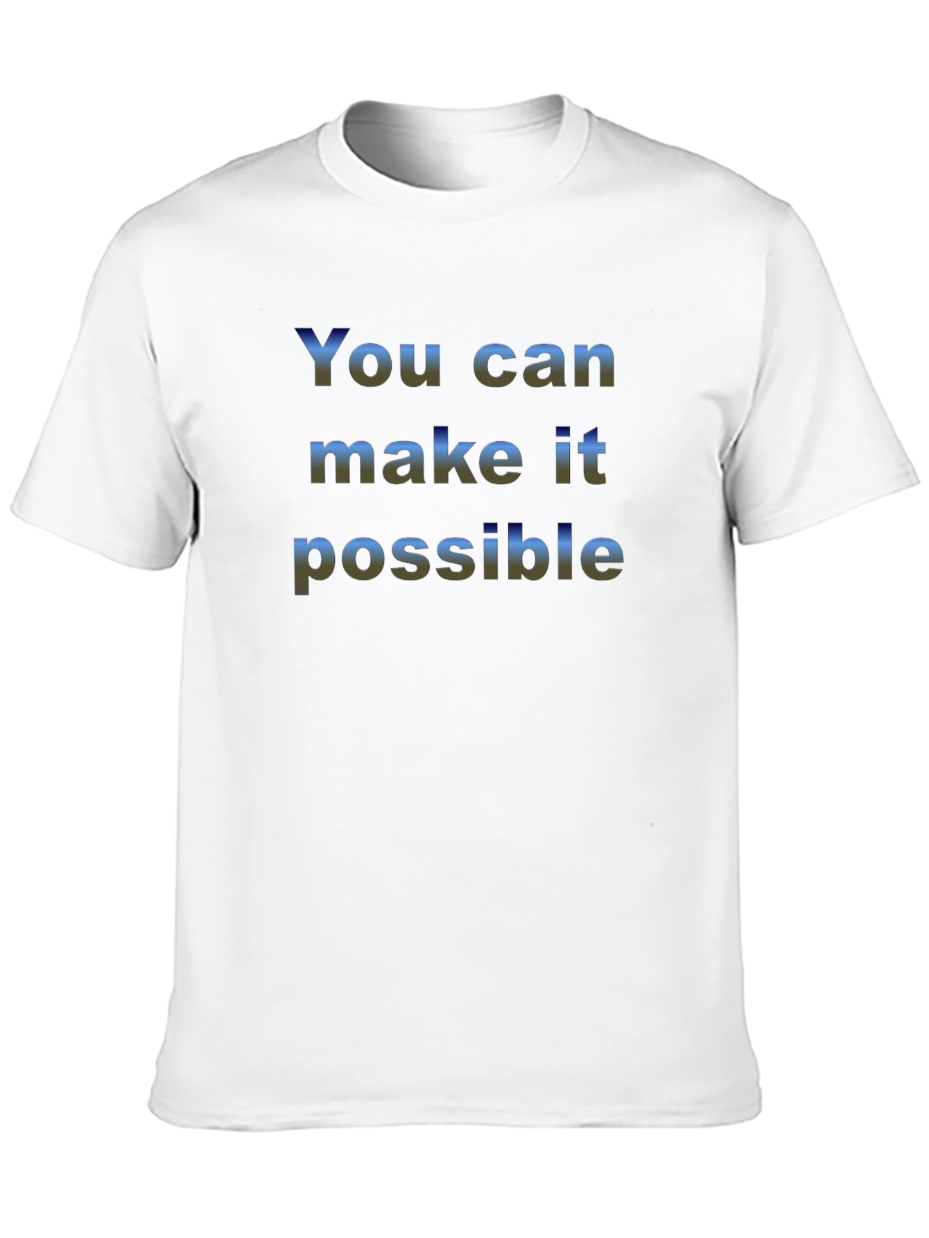 Inspirational Graphic Tee - You Can Make It Possible