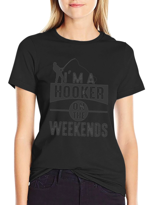 Im a Hooker on the Weekends Graphic Tee