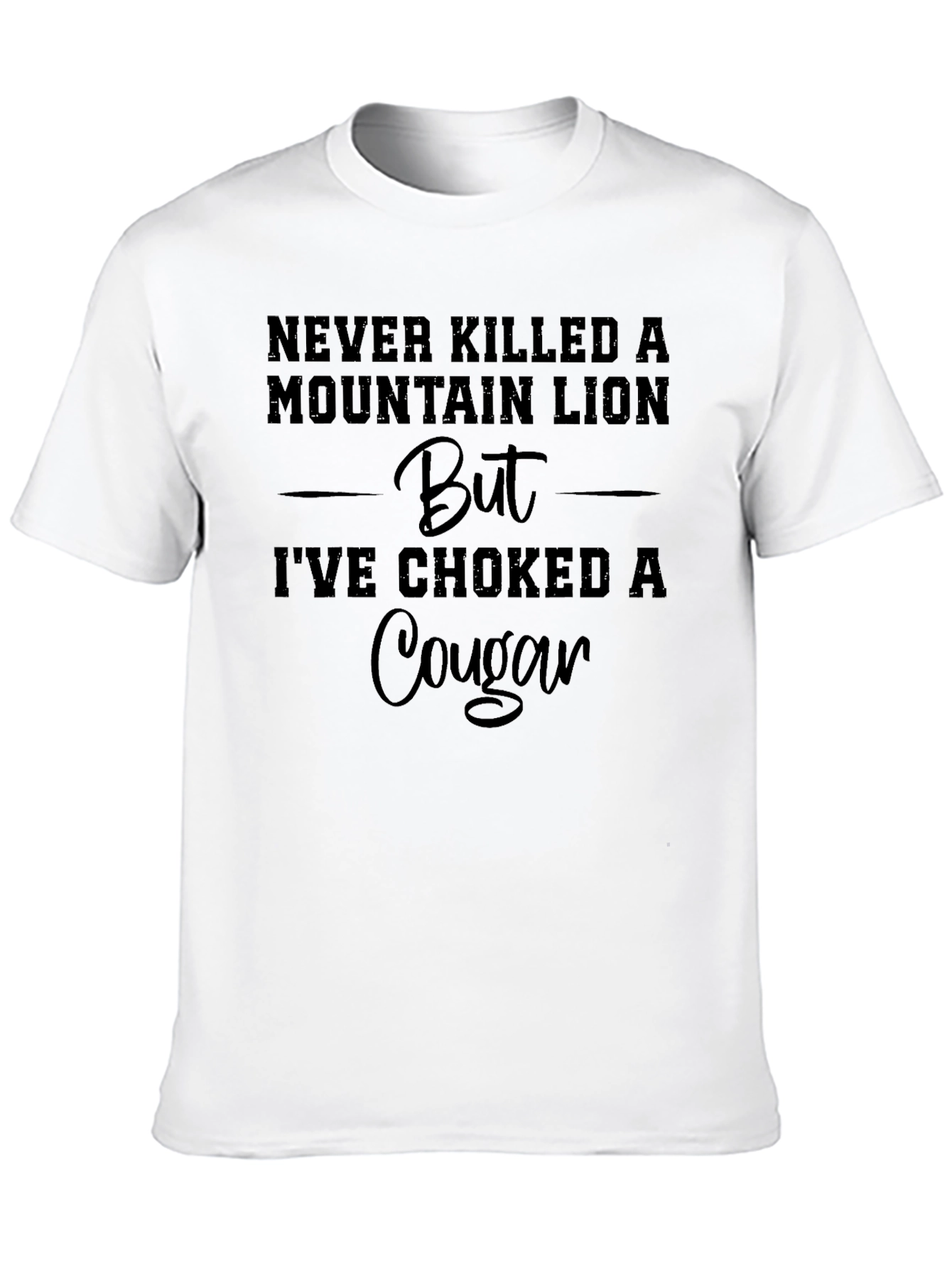 Never Killed Mountain Lion Choked Cougar T-Shirt