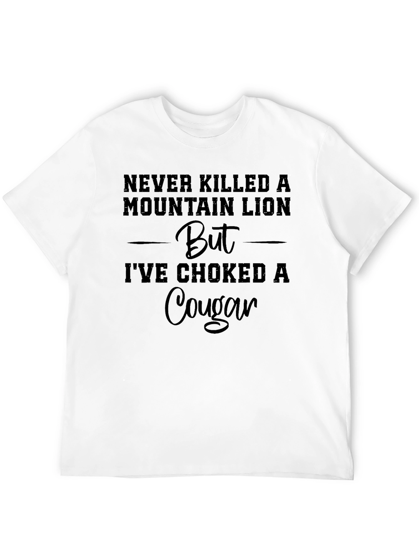 Never Killed Mountain Lion Choked Cougar T-Shirt