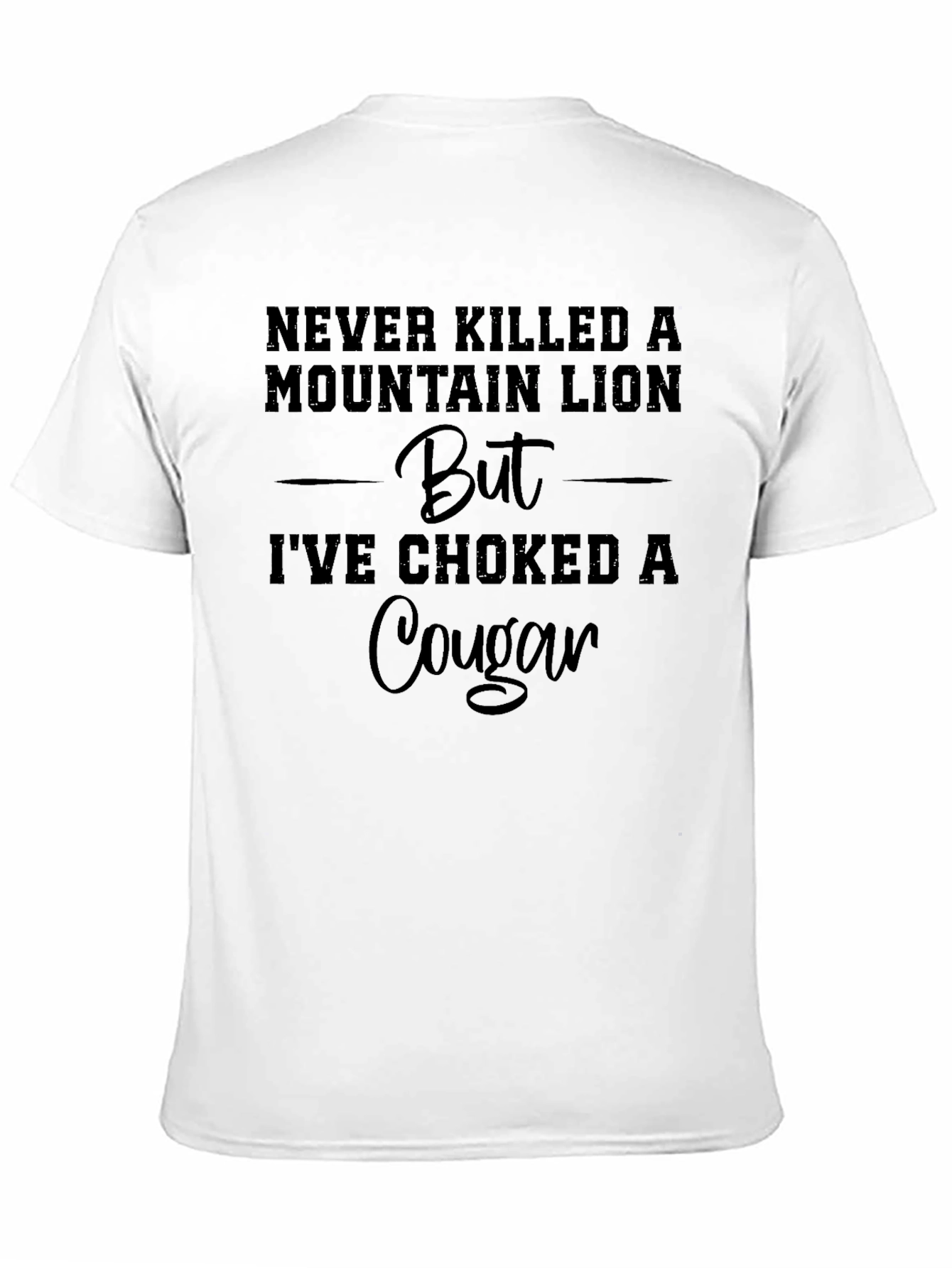 Never Killed Mountain Lion Choked Cougar T-Shirt