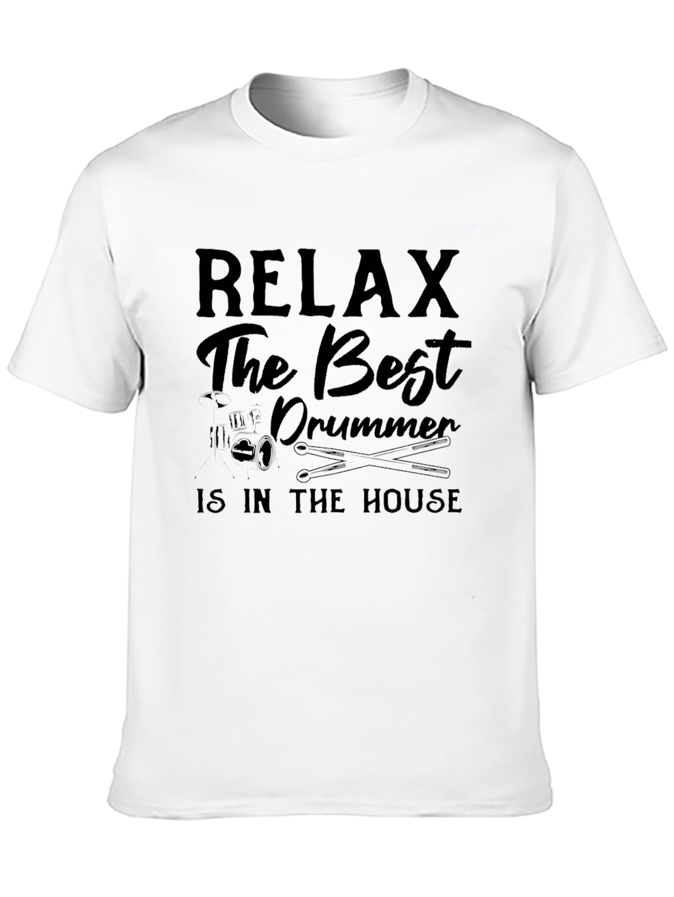 Relax The Best Drummer T-Shirt - Musician Tee