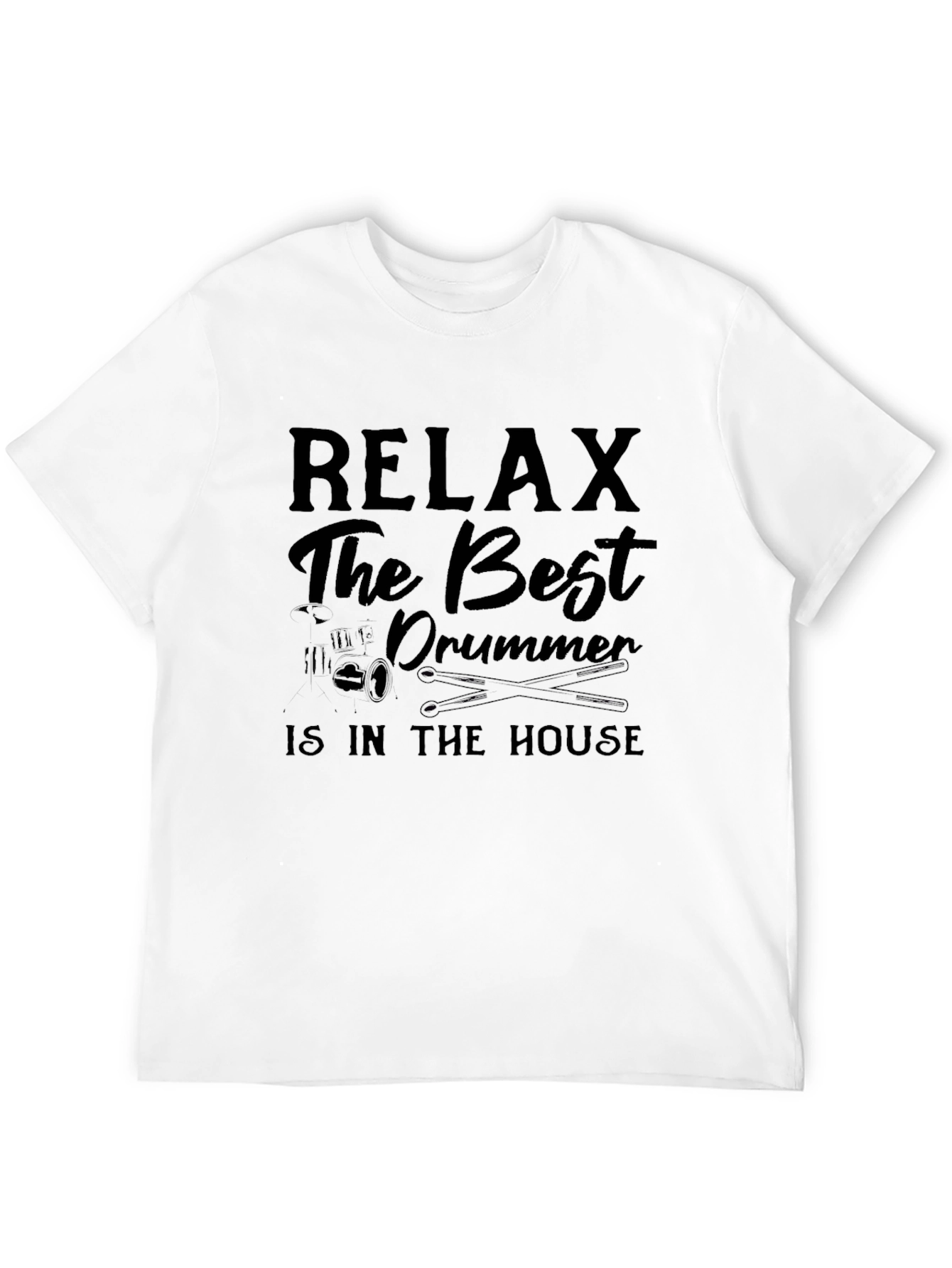 Relax The Best Drummer T-Shirt - Musician Tee