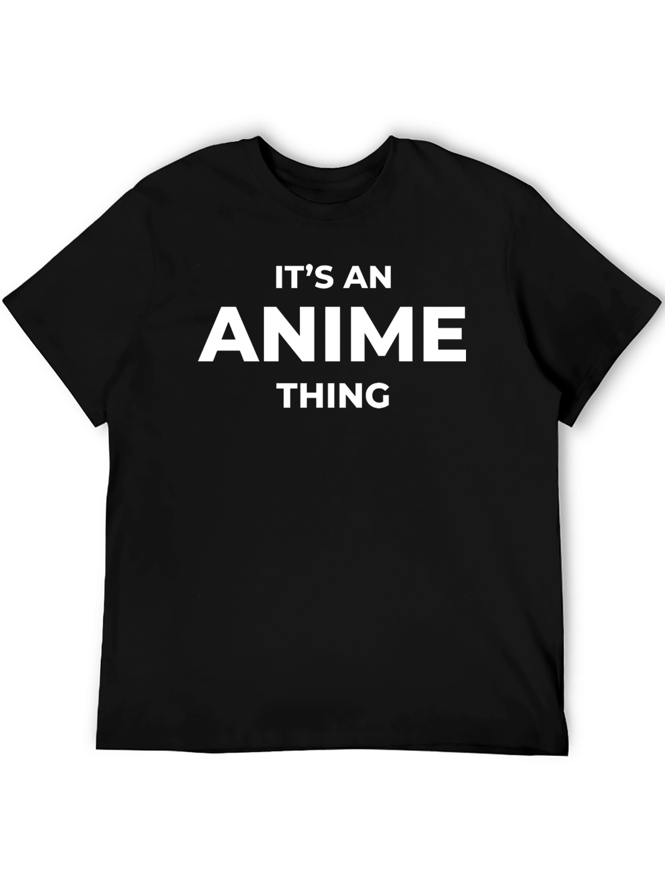 Its an Anime Thing Black T-Shirt