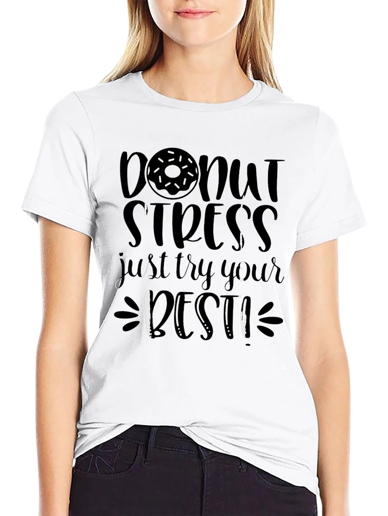 Donut Stress Graphic Tee - Just Try Your Best!