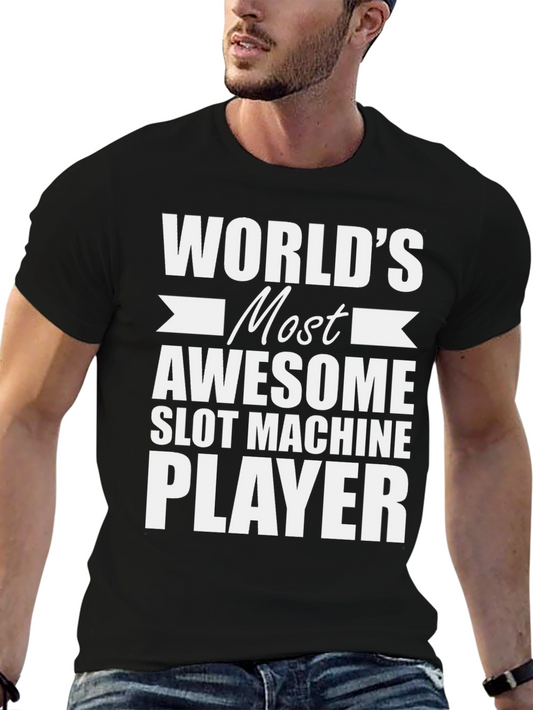 Worlds Most Awesome Slot Machine Player T-Shirt