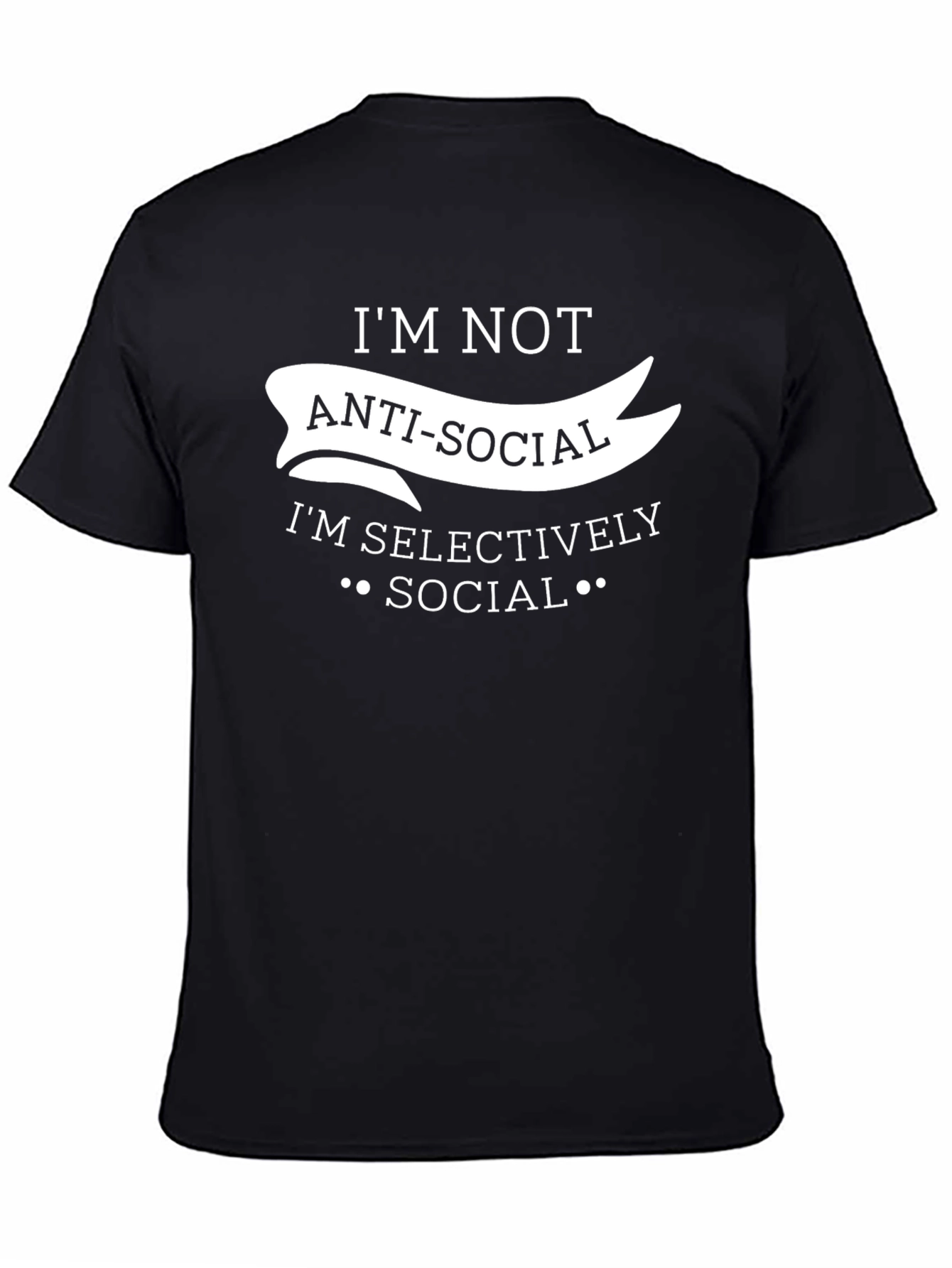 Im Not Anti-Social T-Shirt