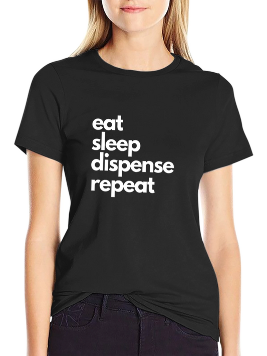 Eat Sleep Dispense Repeat Graphic Tee