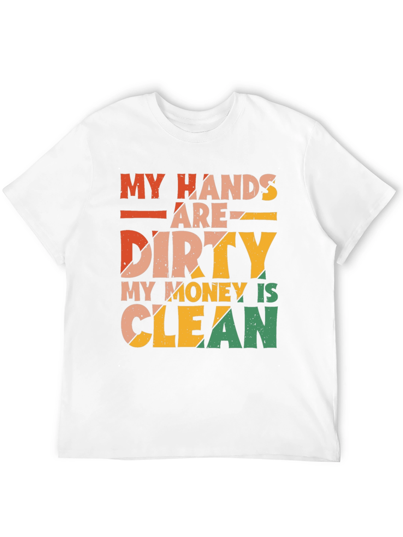 Funny Dirty Hands Clean Money Graphic T-Shirt