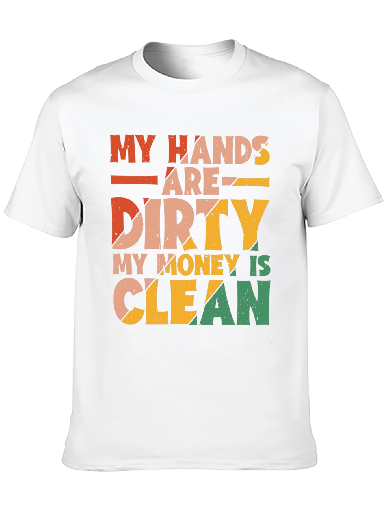 Funny Dirty Hands Clean Money Graphic T-Shirt