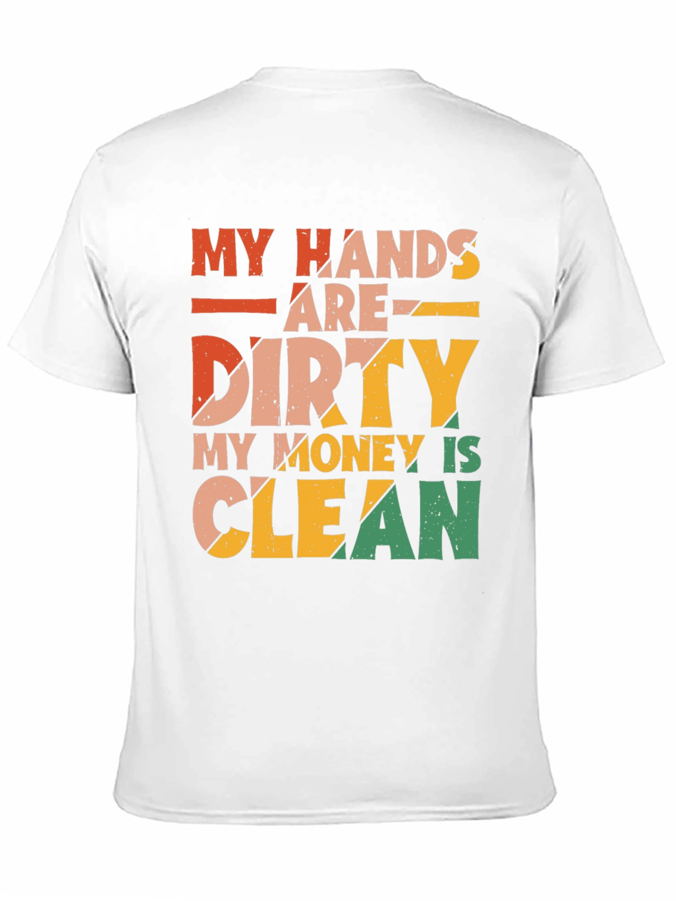 Funny Dirty Hands Clean Money Graphic T-Shirt