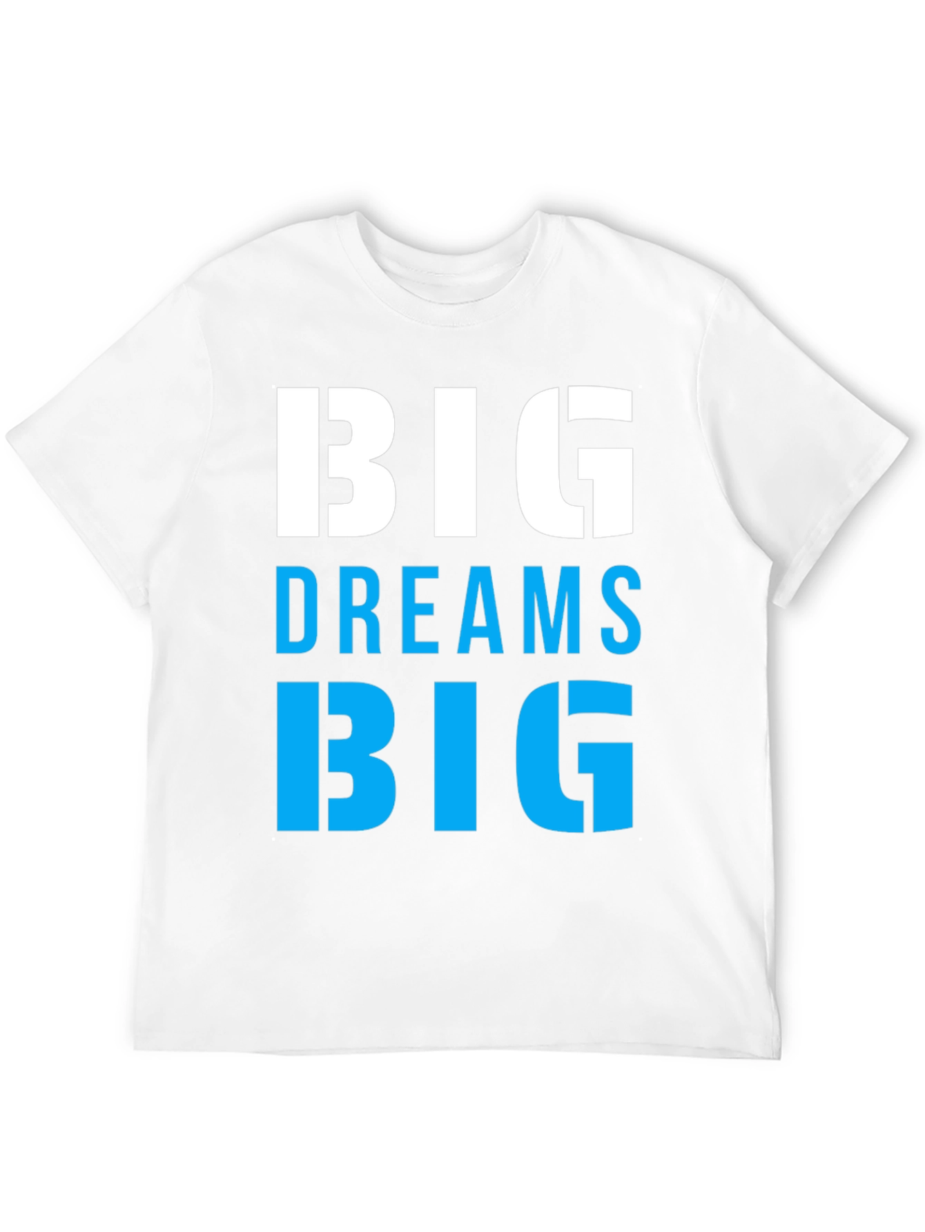 Big Dreams Big T-Shirt Motivation Tee