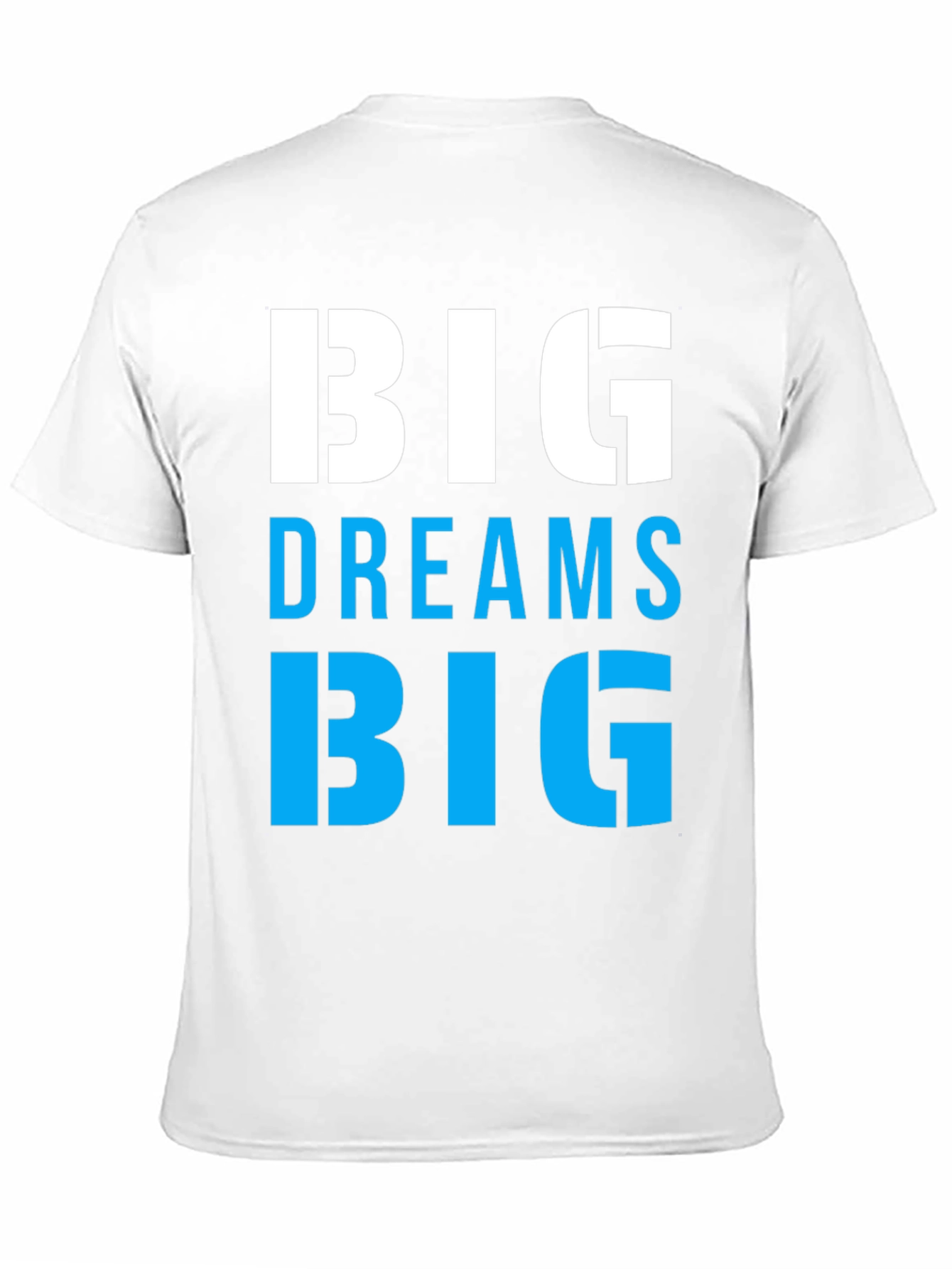 Big Dreams Big T-Shirt Motivation Tee