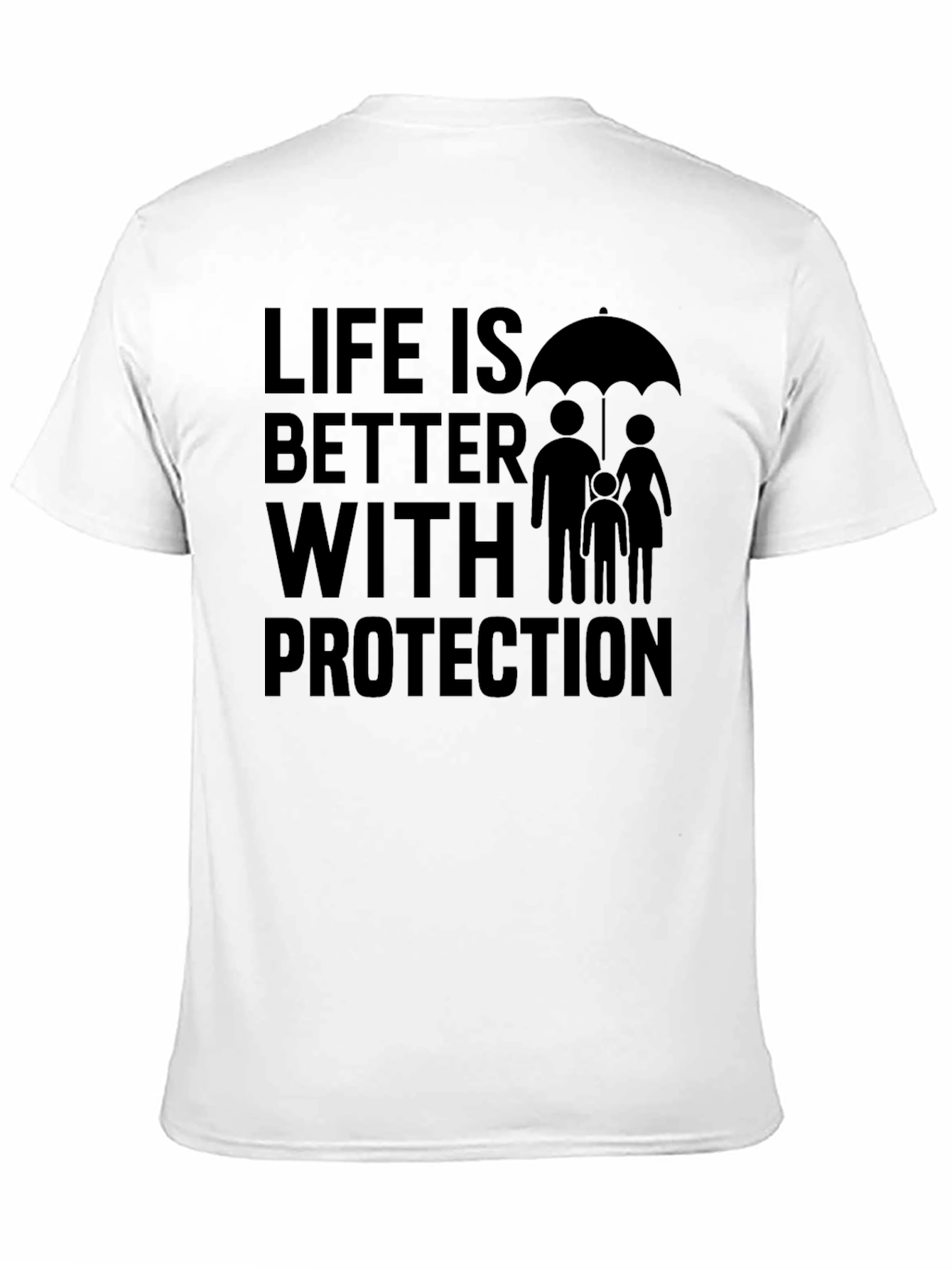 Life is Better With Protection T-Shirt