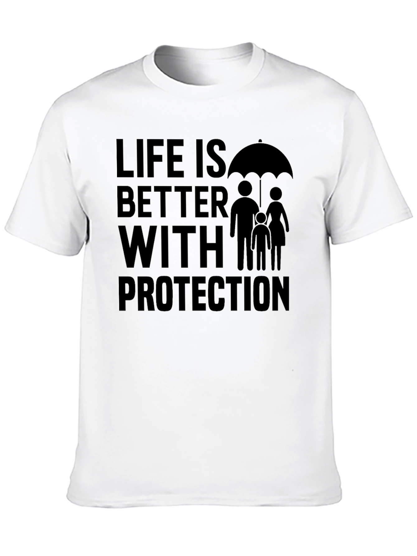 Life is Better With Protection T-Shirt