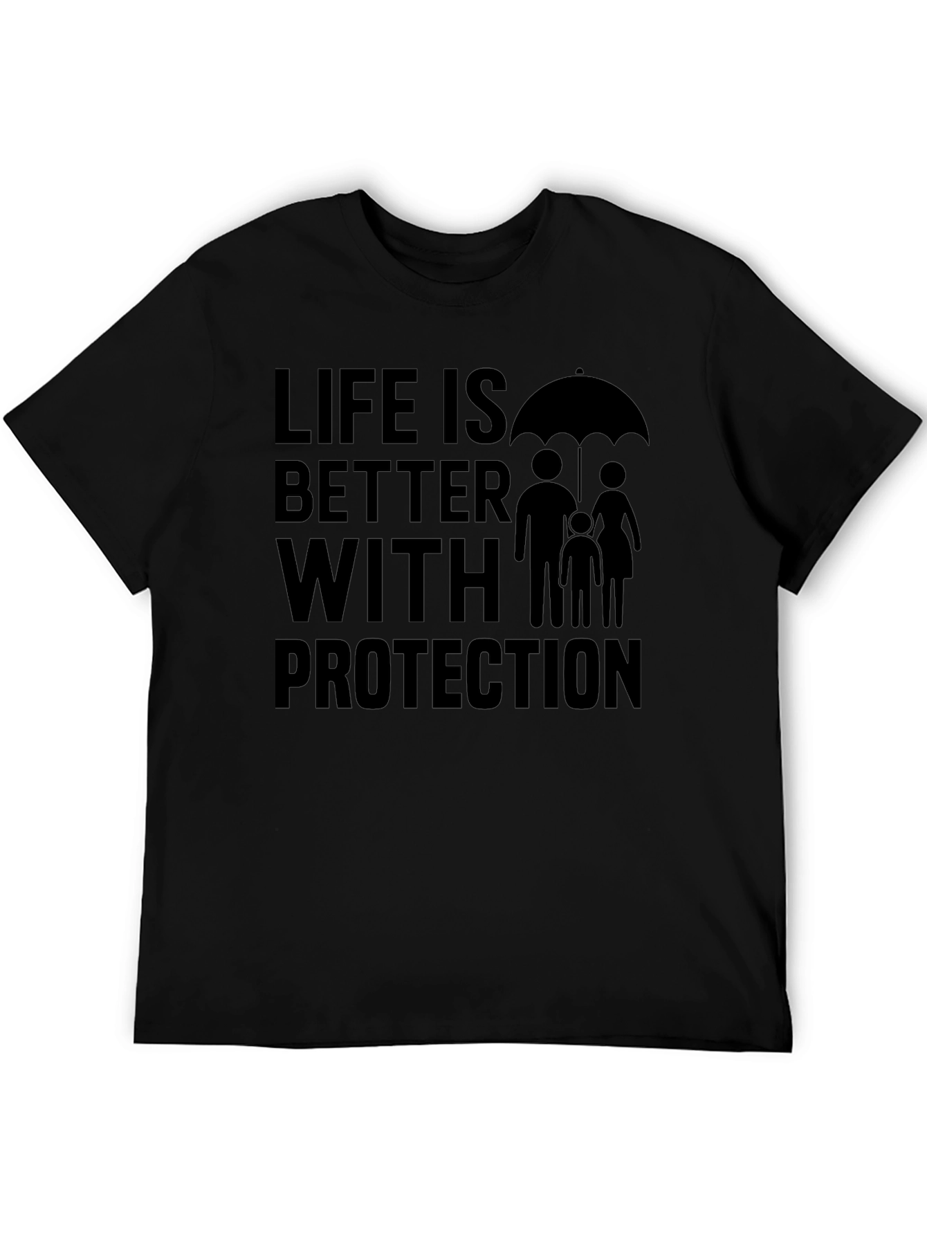 Life is Better With Protection T-Shirt