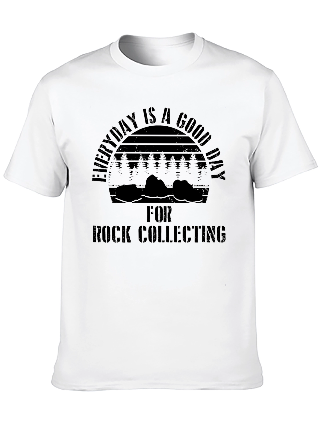 Everyday is a Good Day Rock Collecting T-Shirt