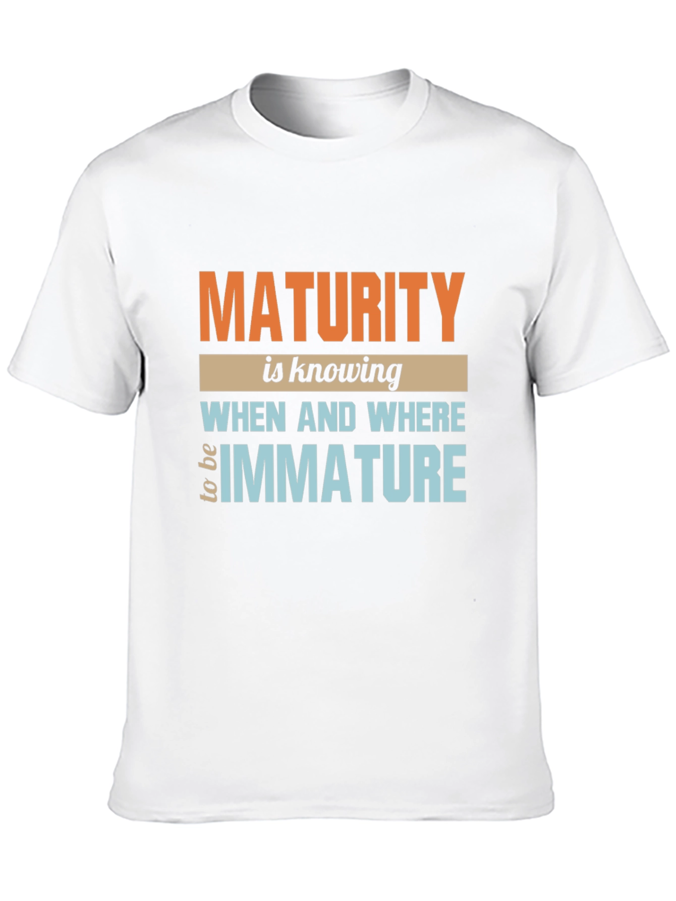 Maturity Funny Slogan Graphic T-Shirt
