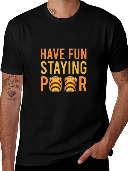 Have Fun Staying Poor Graphic Tee