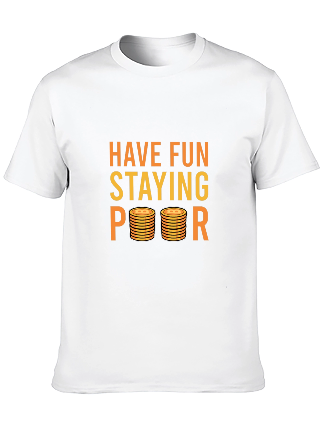 Have Fun Staying Poor Graphic Tee