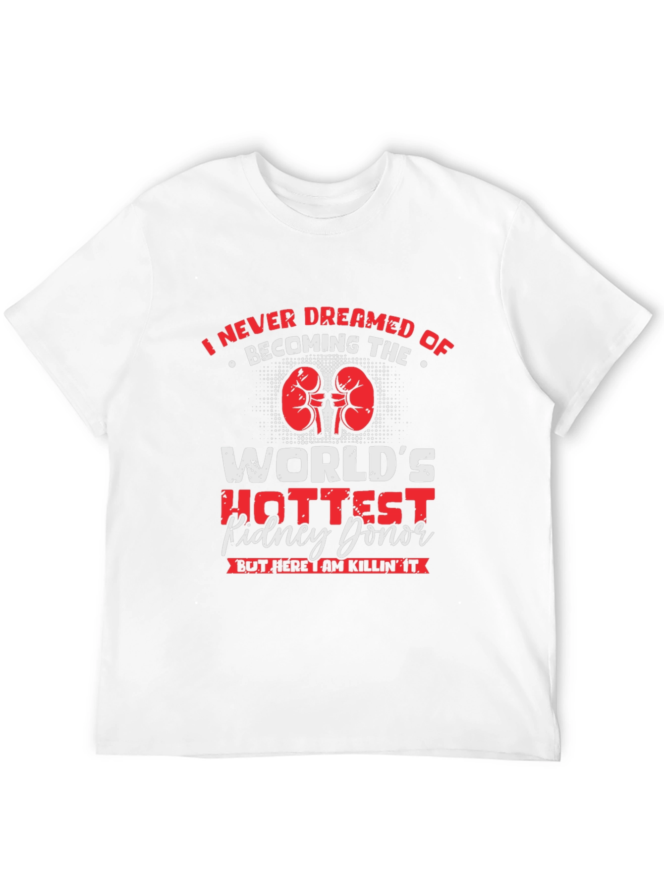 Worlds Hottest Kidney Donor Graphic T-Shirt