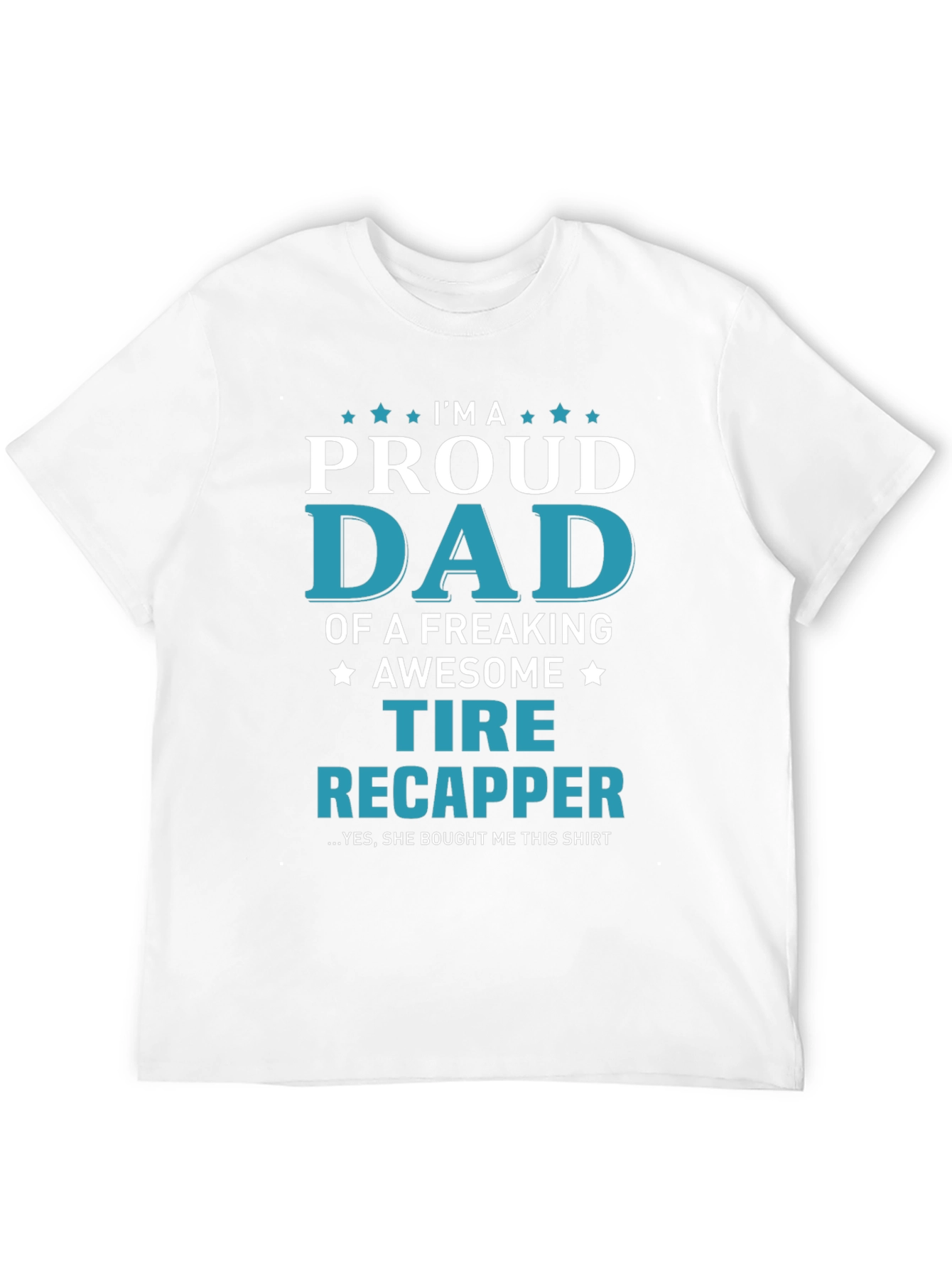 Proud Dad Tire Recapper Graphic T-Shirt