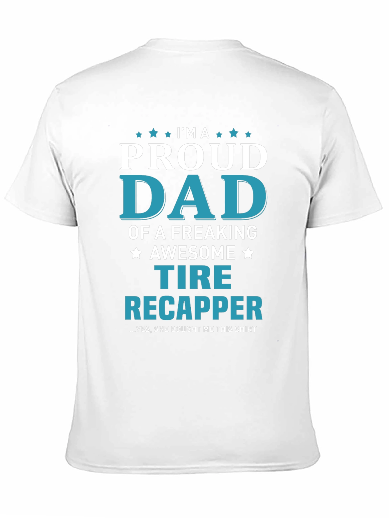 Proud Dad Tire Recapper Graphic T-Shirt