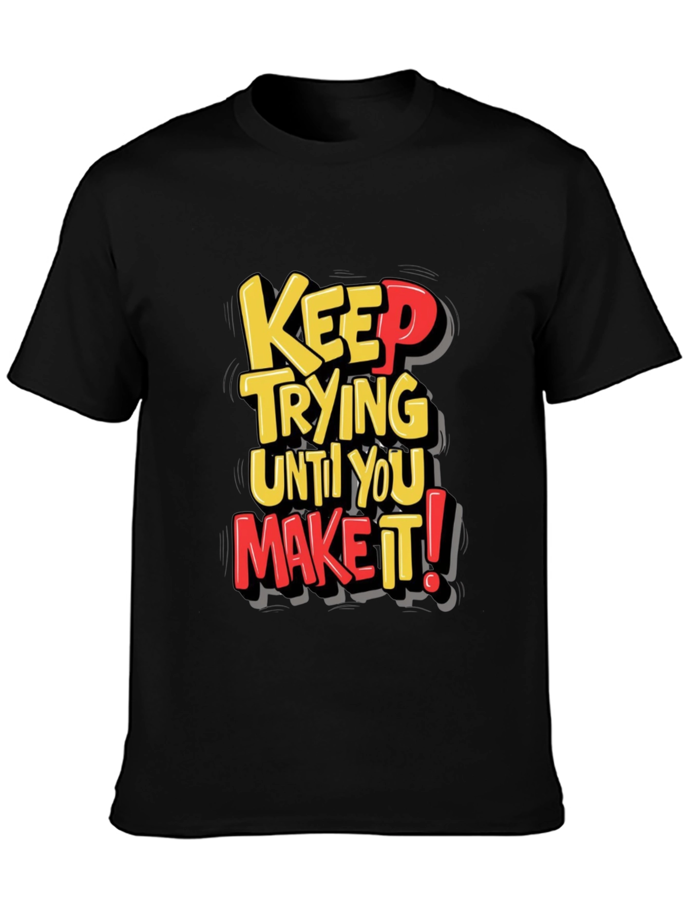 Keep Trying Graphic T-Shirt