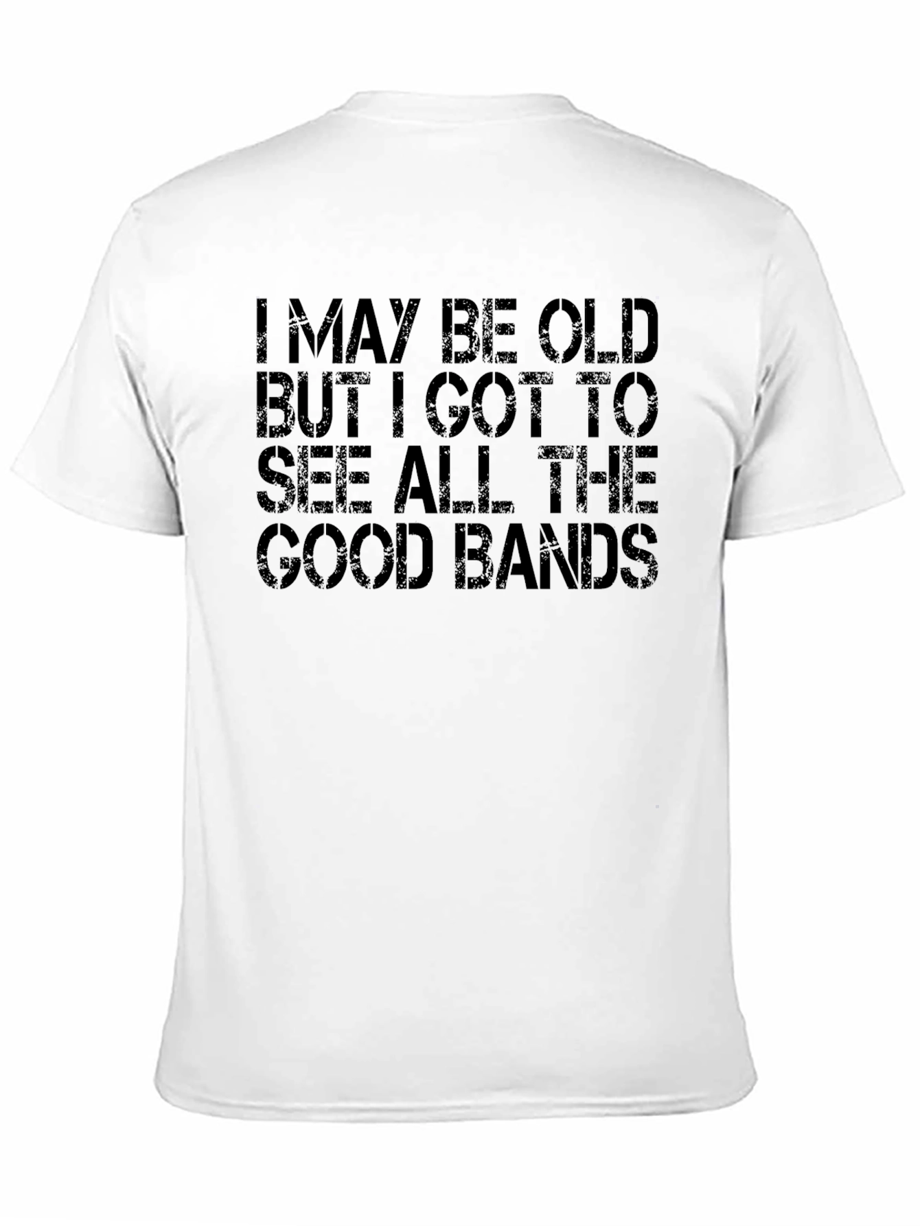 I May Be Old Good Bands T-Shirt