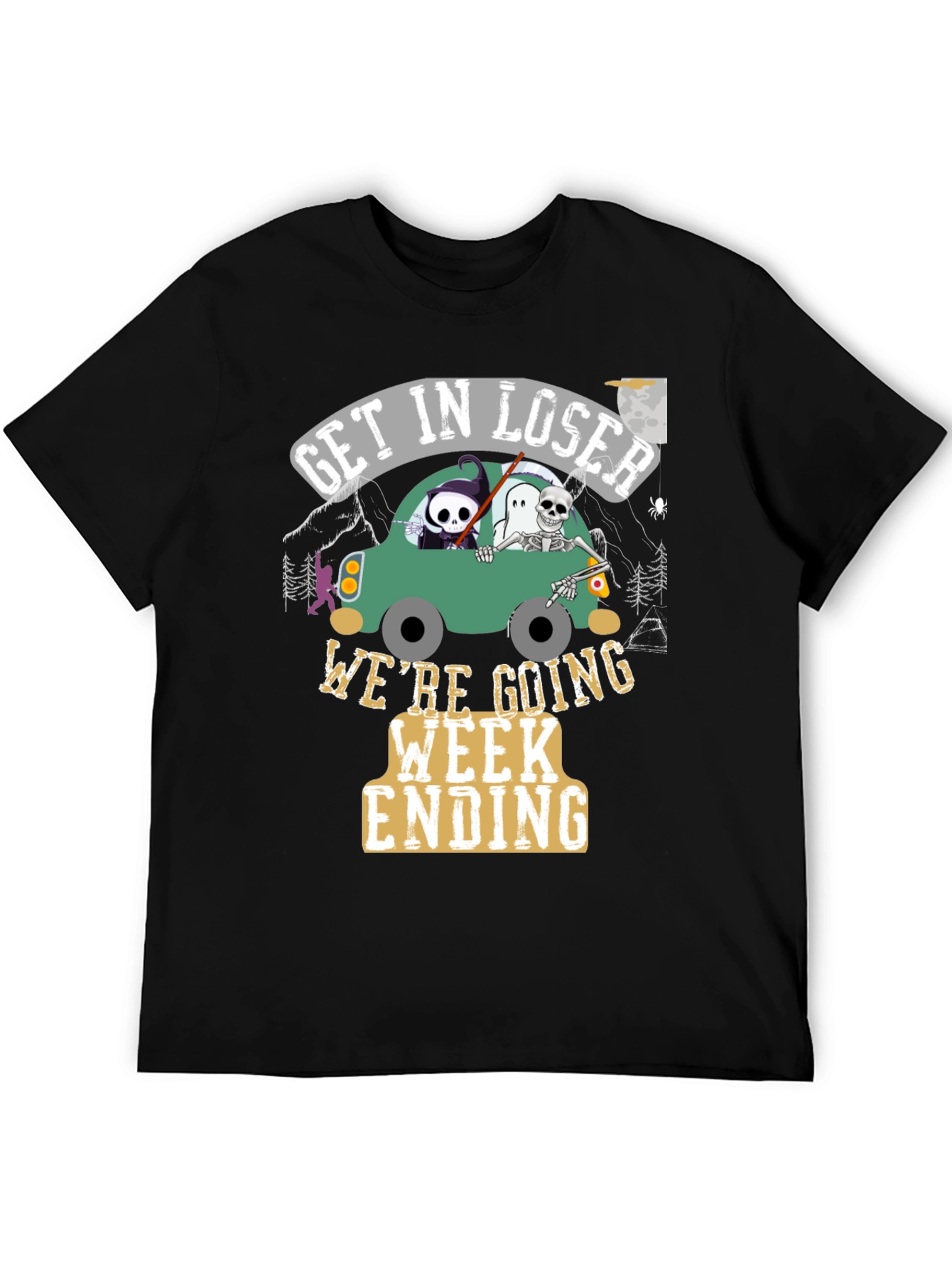 Get In Loser Were Going Week Ending T-Shirt