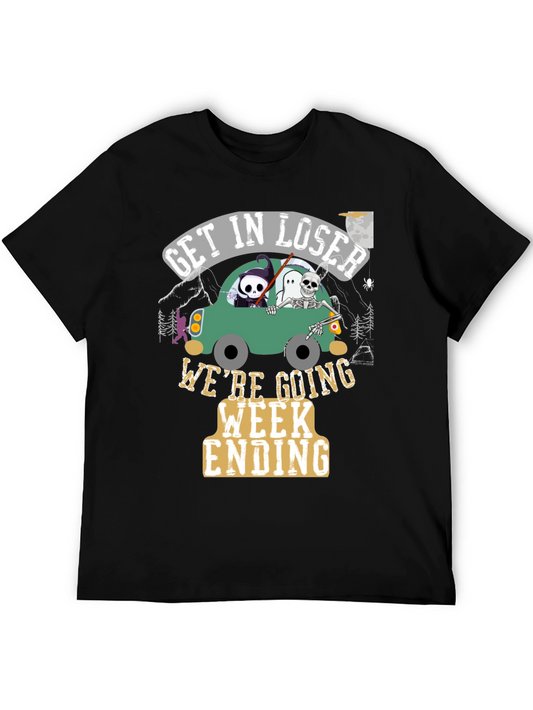 Get In Loser Were Going Week Ending T-Shirt