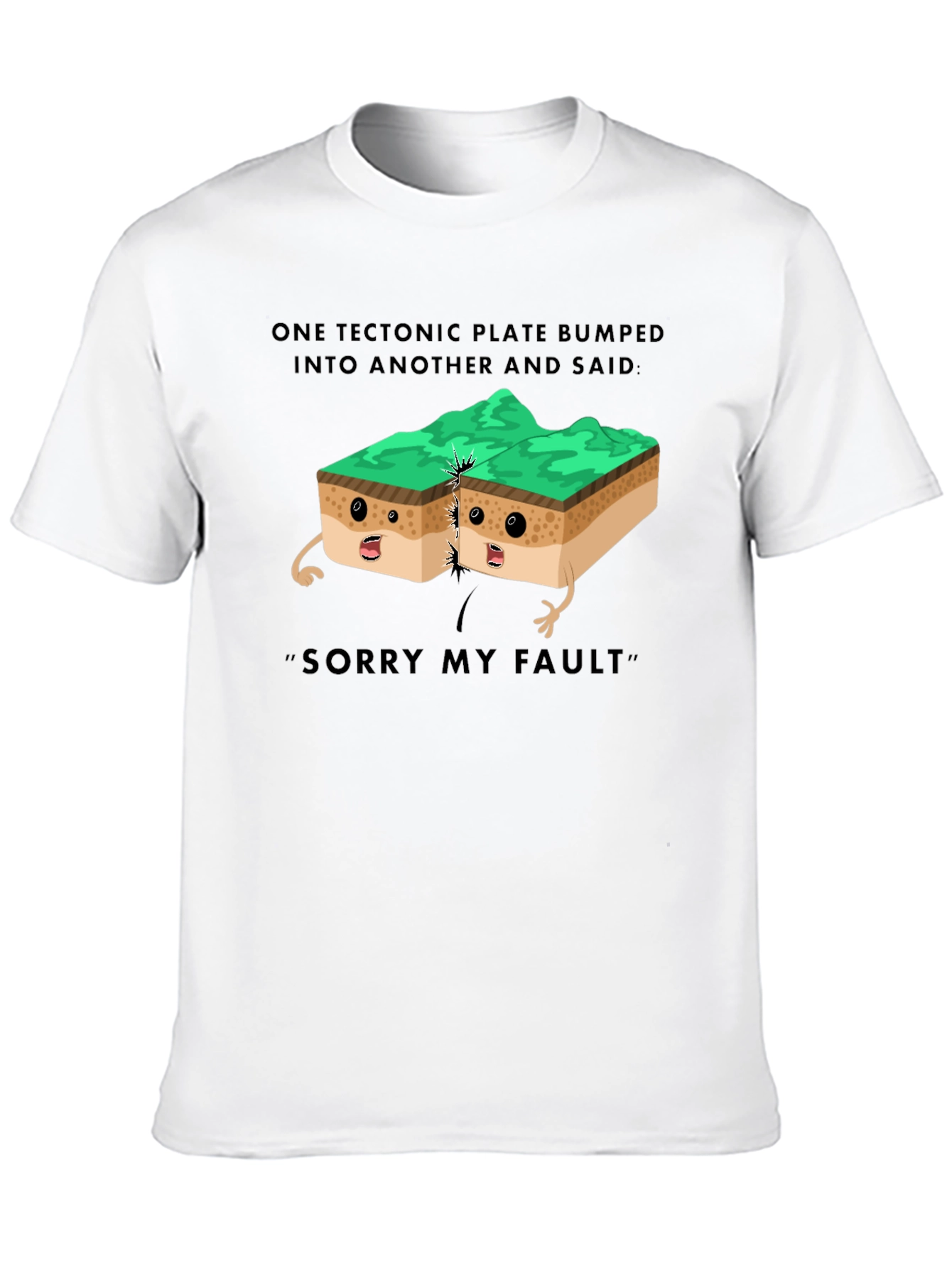 Funny Sorry My Fault Tectonic Plate T-Shirt