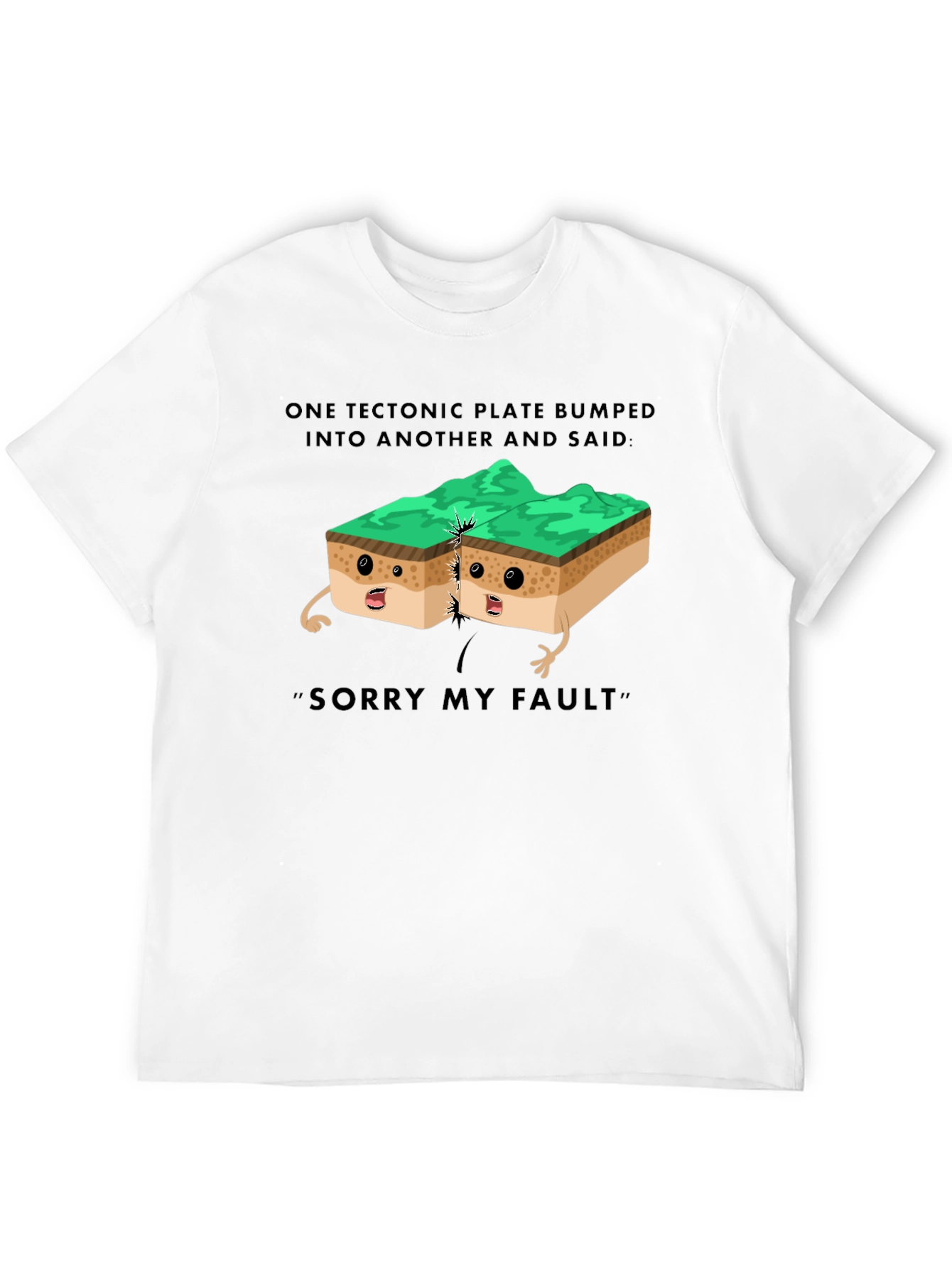 Funny Sorry My Fault Tectonic Plate T-Shirt