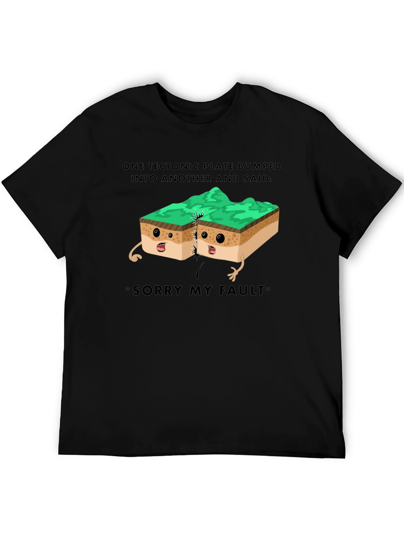 Funny Sorry My Fault Tectonic Plate T-Shirt